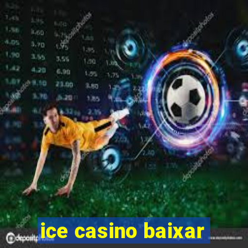 ice casino baixar